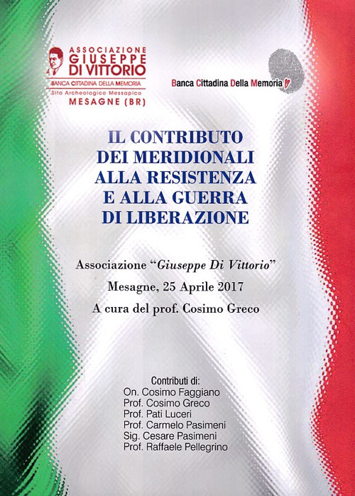 Il contributo dei meridionali alla Resistenza e alla guerra di liberazione. Atti del Convegno del 25 aprile 2017