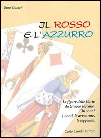 Il rosso e l'azzurro. Le figure delle carte da giuoco toscane