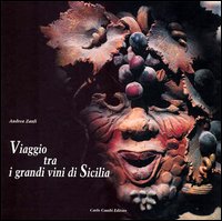 Viaggio tra i grandi vini di Sicilia. Ediz. italiana e inglese