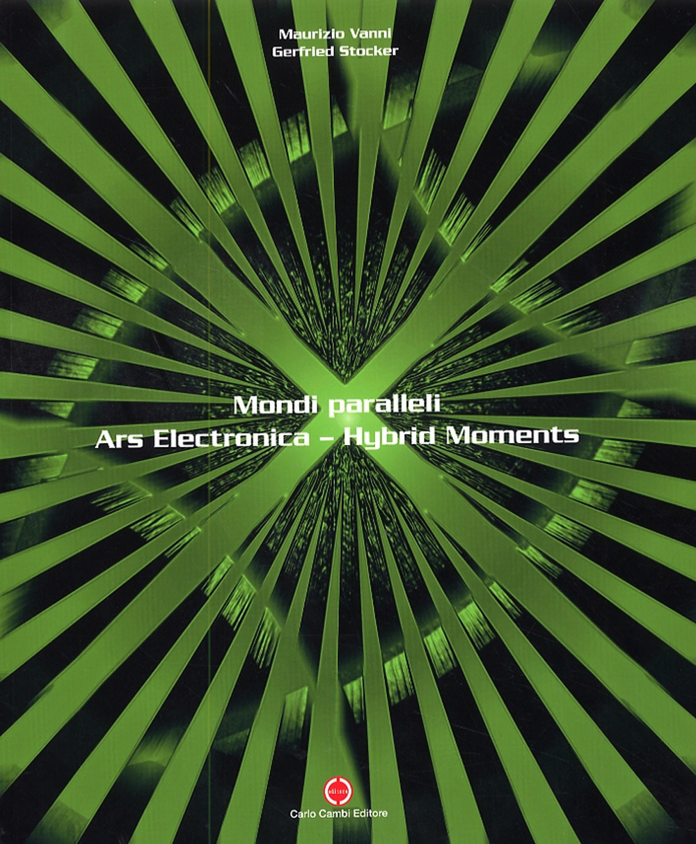 Mondi paralleli. Ars electronica. Hybrid moments. Catalogo della mostra. Ediz. italiana e inglese