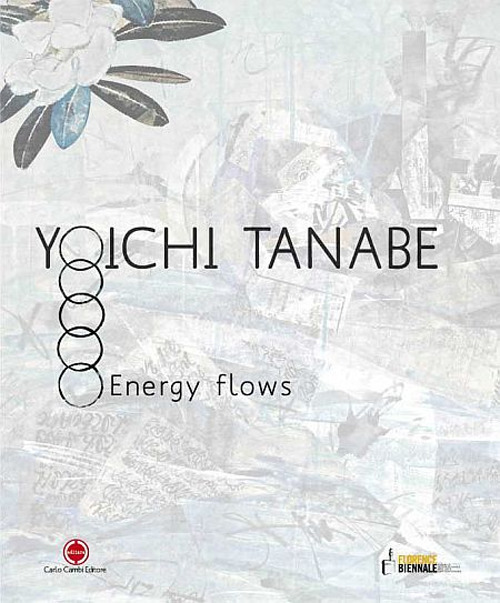 Yoichi Tanabe. Flussi energetici. Ediz. italiana e inglese