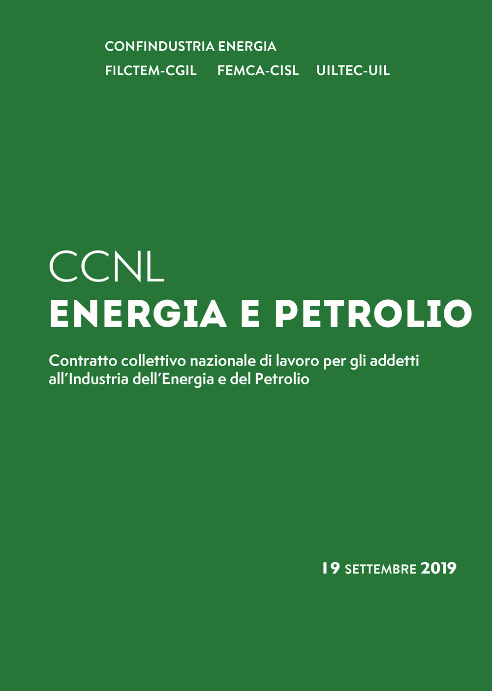 C.C.N.L. energia e petrolio. Contratto collettivo nazionale di lavoro per gli addetti all'industria dell'energia e del petrolio