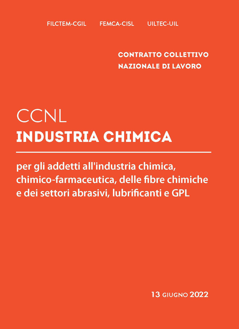 CCNL industria chimica. Per gli addetti all'industria chimica, chimico farmaceutica, delle fibre chimiche e dei settori abrasivi, lubrificanti e GPL