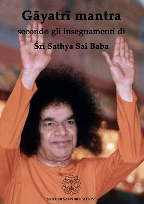 Gâyatrî mantra secondo gli insegnamenti di Sathya Sai Baba