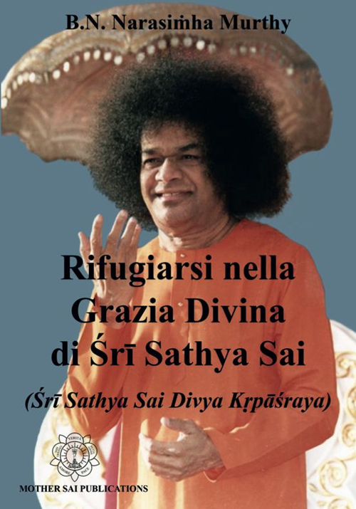 Rifugiarsi nella grazia divina di Sri Sathya Sai (Sri Sathya Sai Divya Krpasraya)