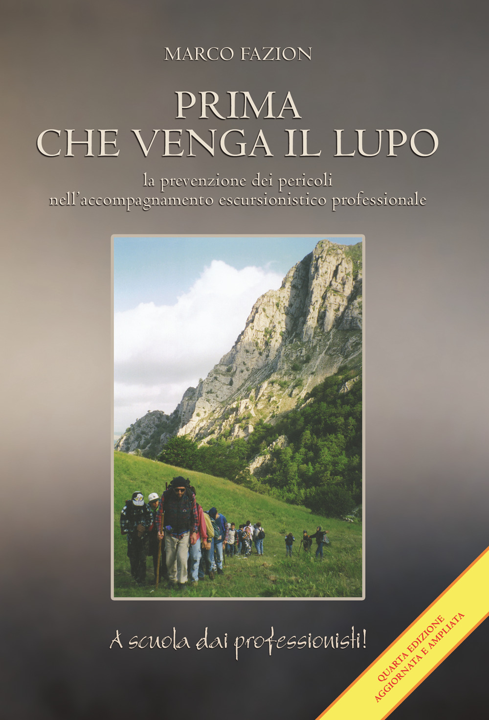 Prima che venga il lupo. La prevenzione dei pericoli nell'accompagnamento escursionistico professionale. Ediz. ampliata