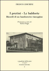 I pretini-Le baldorie. Ricordi di un bamboretto viareggino