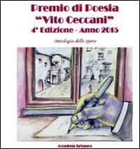 Antologia delle opere. Premio poesia «Vito Ceccani». 4ª edizione 2015