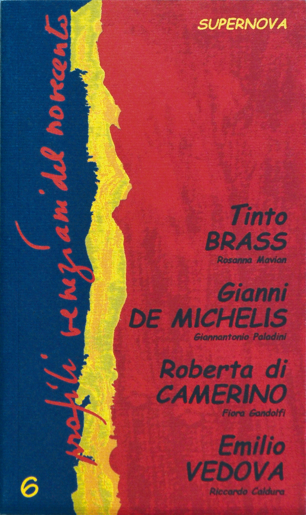 Profili veneziani del Novecento. Vol. 6: Tinto Brass, Gianni De Michelis, Roberta di Camerino, Emilio Vedova