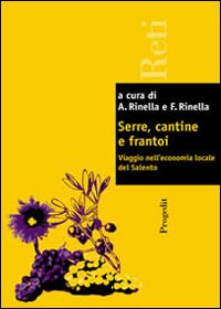 Serre, cantine e frantoi. Viaggio nell'economia locale del Salento