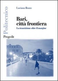 Bari, città frontiera. La transizione oltre il margine