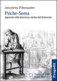 Psiche-soma. Ippocrate nella letteratura medica del Settecento