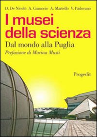 I musei della scienza. Dal mondo alla Puglia