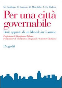 Per una città governabile. Bari: appunti di un metodo in comune