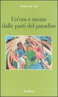 Un'ora e mezzo dalle parti del paradiso