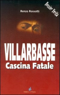 Villarbasse. Cascina fatale