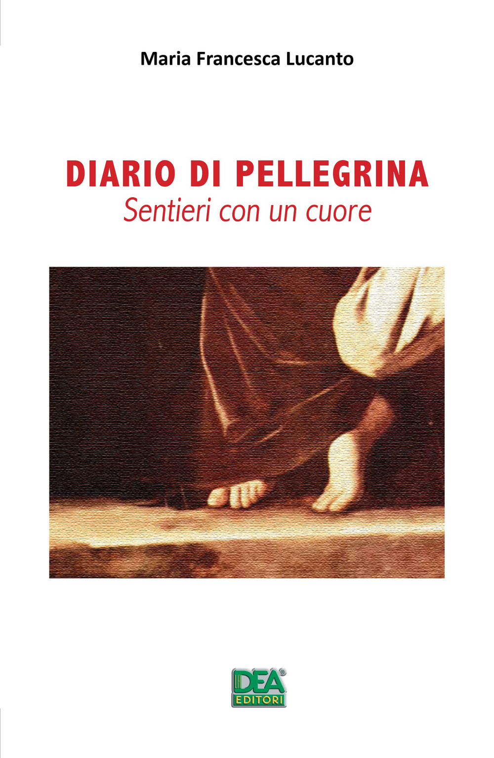 Diario di pellegrina. Sentieri con un cuore