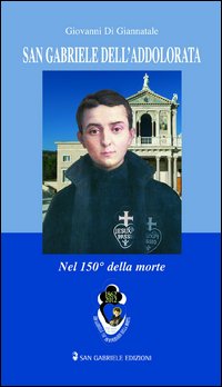 San Gabriele dell'Addolorata nel 150° della morte (1862-2012)