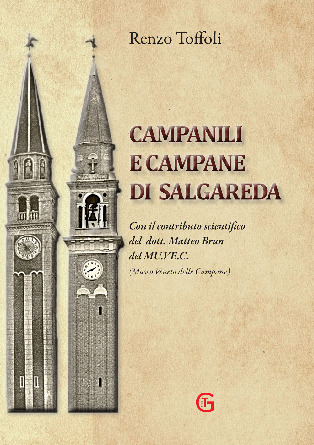 Campanili e campane di Salgareda. Ediz. illustrata