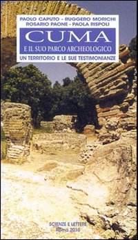 Cuma e il suo parco archeologico. Un territorio e le sue testimonianze