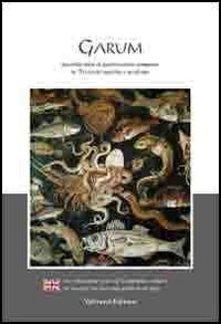 Garum. Duemila anni di gastronomia campana in 70 ricette antiche e moderne. Ediz. italiana e inglese