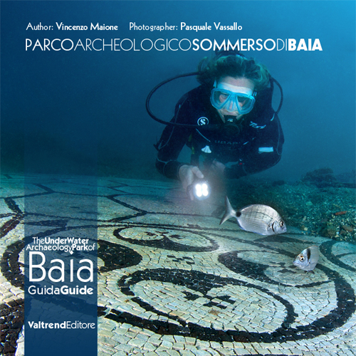 Parco archeologico sommerso di Baia. Guida ai fondali dei campi Flegrei-The UnderWater Archaeology Park of Baia. Guide to the depths of the Phlegraean Fields. Ediz. bilingue