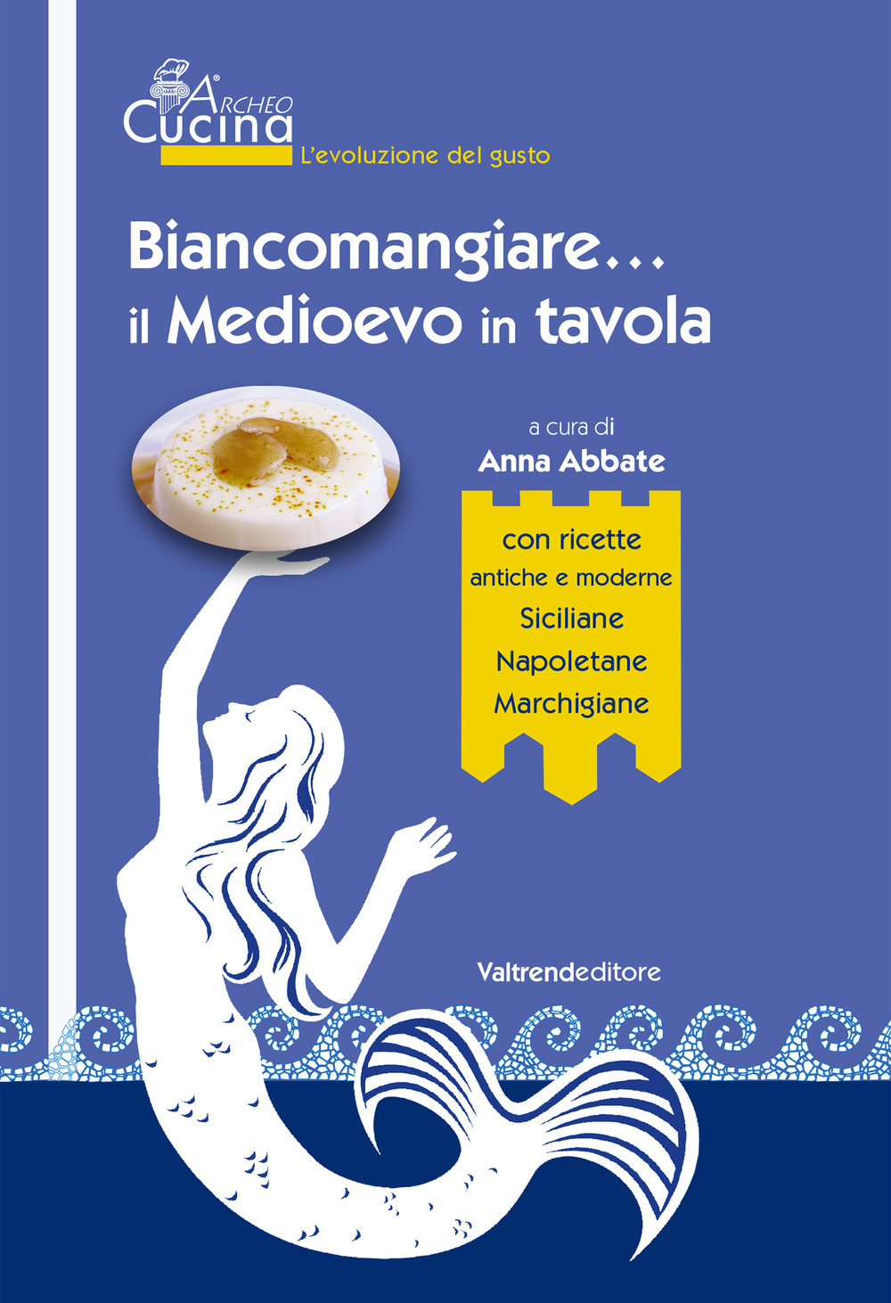 Biancomangiare... il Medioevo in tavola. Con Contenuto digitale per download e accesso online