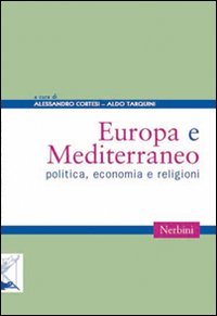 Europa e Mediterraneo. Politica economia e religioni