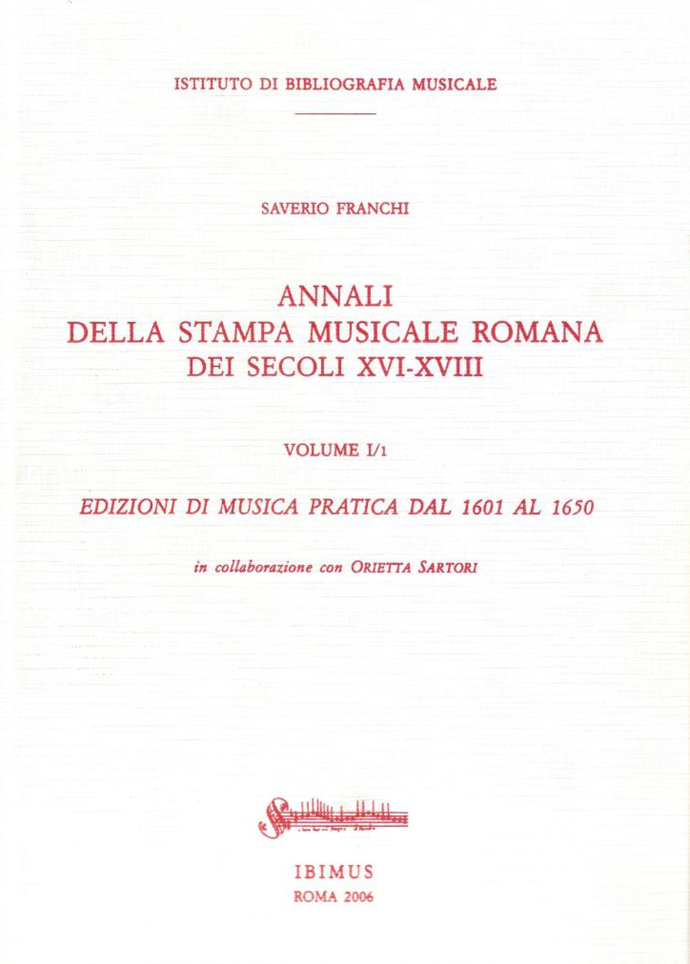 Annali della stampa musicale romana del secoli XVI-XVIII. Vol. 1/1: Edizioni di musica pratica dal 1601 al 1650