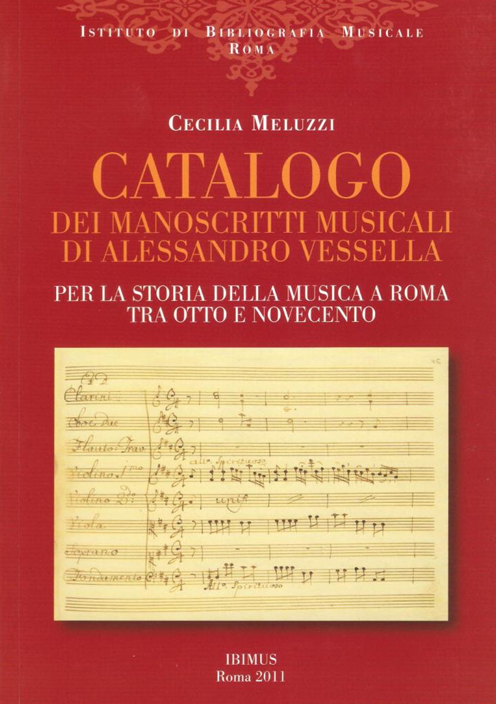 Catalogo dei manoscritti musicali di Alessandro Vessella. Per la storia della musica a Roma tra Otto e Novecento. Con CD Audio