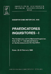 Praedicatores, inquisitores. Vol. 1: The Dominicans and the Mediaeval Inquisition