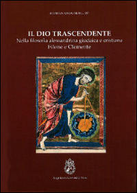 Il Dio trascendente nella filosofia alessandrina, giudaica e cristiana