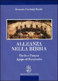 Alleanza nella Bibbia. Esodo e Pasqua. Agape ed Eucaristia