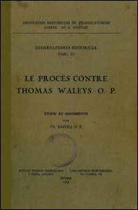 Le procès contre Thomas Waleys o.p. Ètude et documents