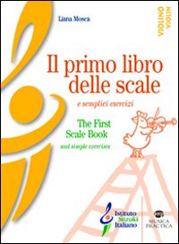 Il primo libro delle scale e semplici esercizi-The first scale book and simple exercises. Ediz. bilingue