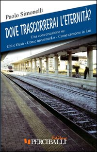 Dove trascorrerai l'eternità?