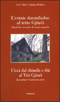 L'estate 2002 al tetto Gjüzéi. Qualche ricordo di tanti anni fa. Testo andonnese