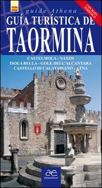 Guida turistica di Taormina. Castelmola. Naxos. Isola Bella. Gole dell'Alvantara. Castello di Calatabianco. Etna. Ediz. spagnola. Con mappa