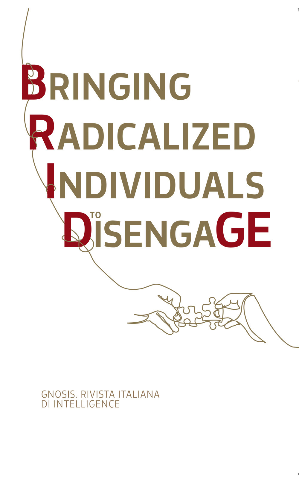 Gnosis. Rivista italiana di Intelligence. Bridge. Bringing Radicalized Individuals to Disengage