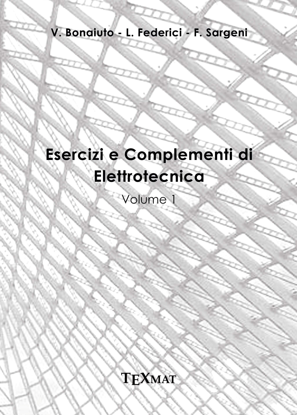 Esercizi e complementi di elettrotecnica. Vol. 1