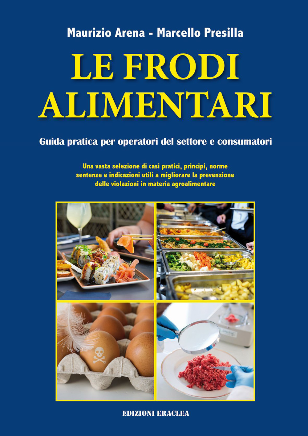 Le frodi alimentari. Guida pratica per operatori del settore e consumatori