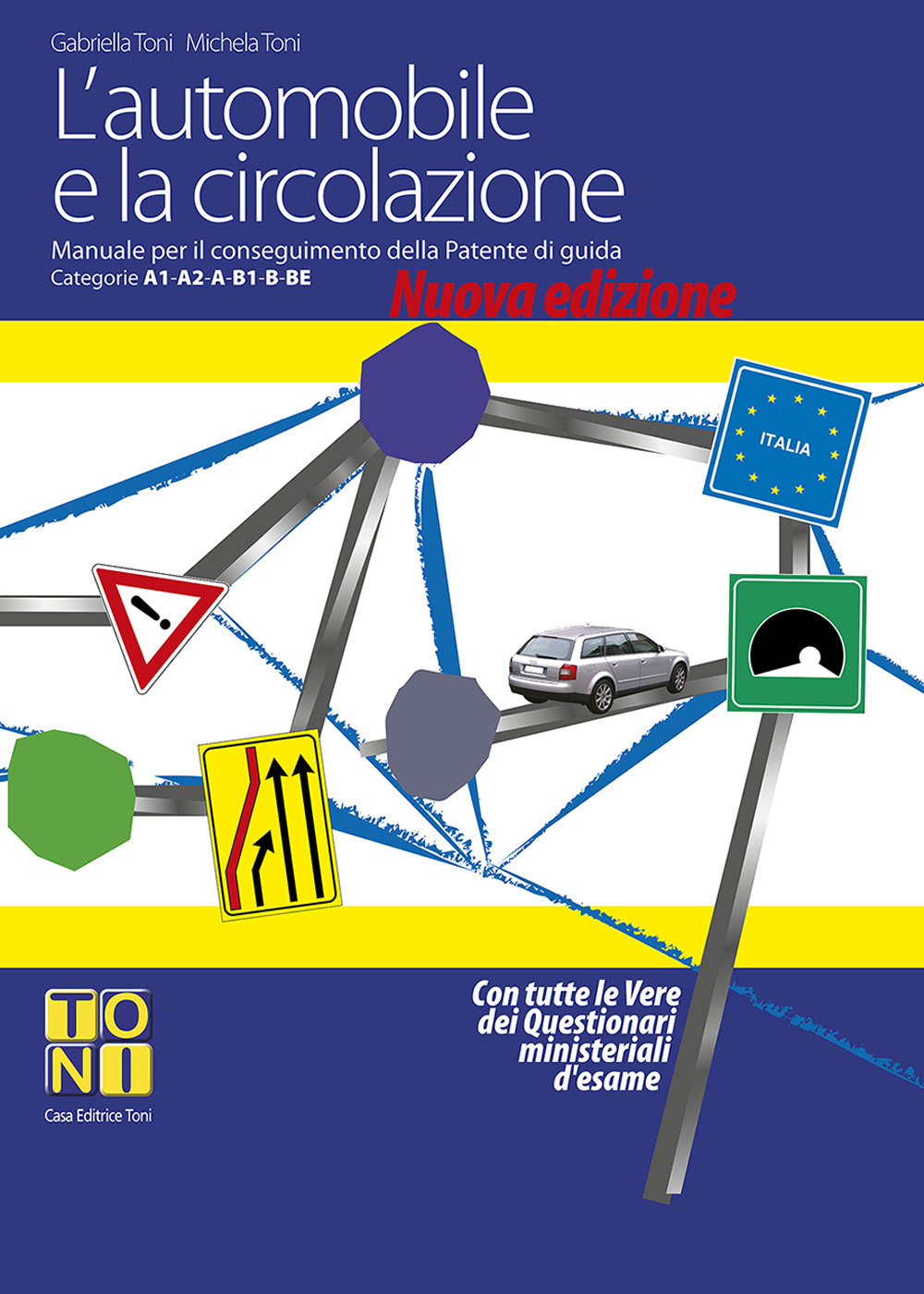 L'automobile e la circolazione. Manuale per il conseguimento delle patenti di guida categorie A1-A2-A-B1-B-BE. Nuova ediz.