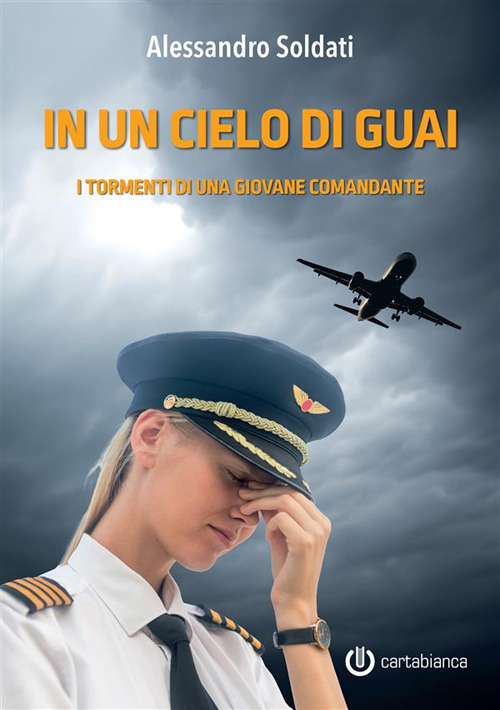 In un cielo di guai. I tormenti di una giovane comandante