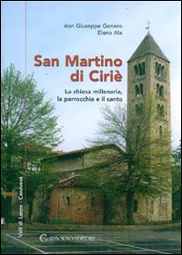 San Martino di Ciriè. La chiesa millenaria, la parrocchia e il santo