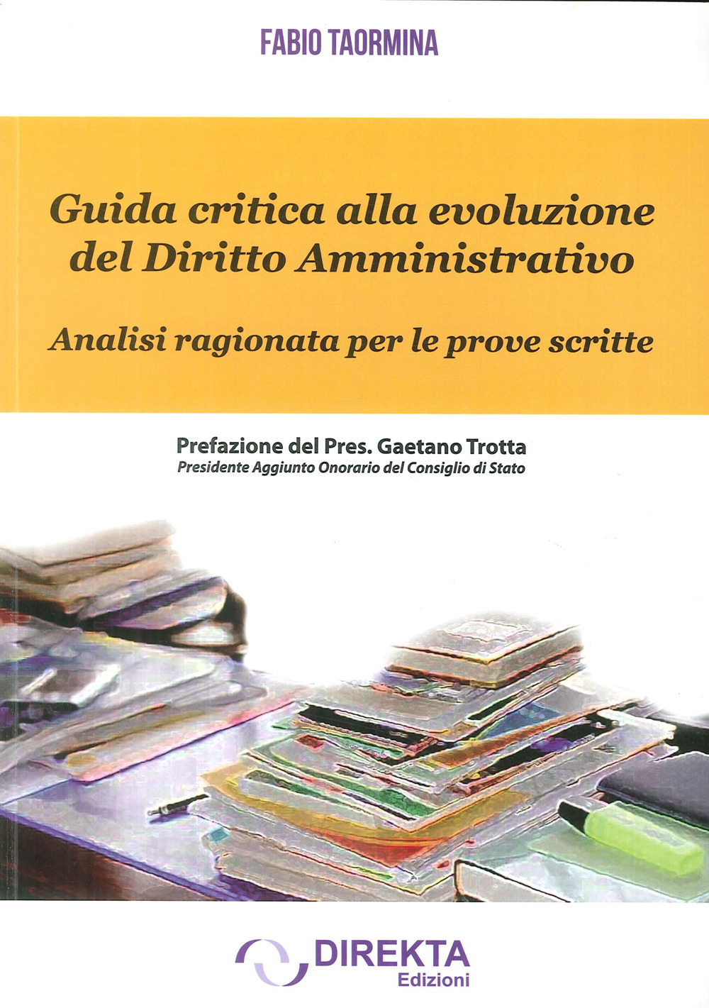 Guida critica alla evoluzione del diritto amministrativo. Analisi ragionata per le prove scritte