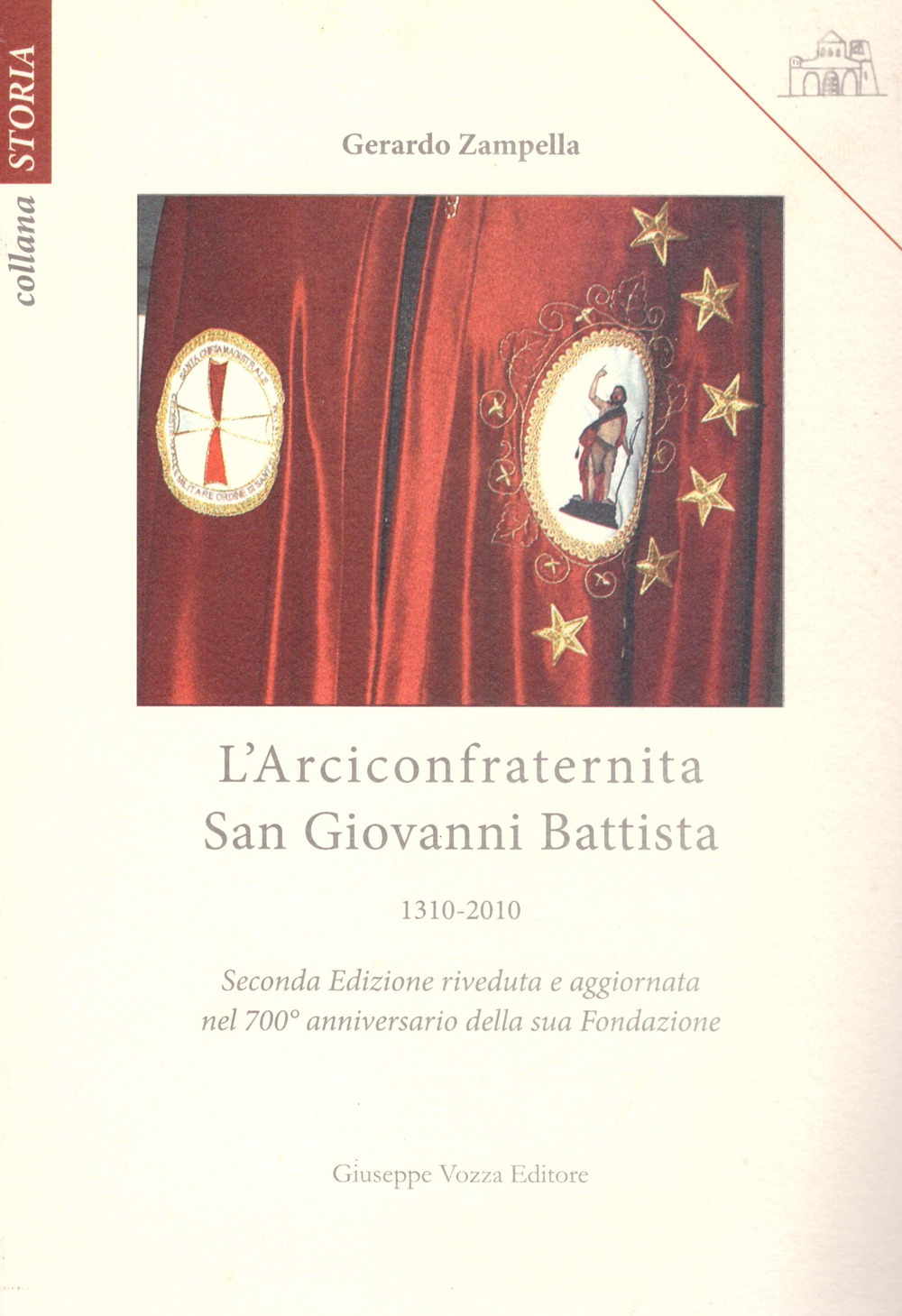 L'Arciconfraternita San Giovanni Battista. 1310-2010