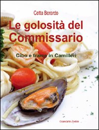 La golosità del commissario. Cibo e trame in Camilleri