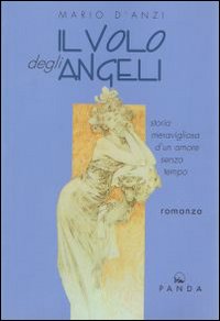 Il volo degli angeli. Storia meravigliosa di un amore senza tempo