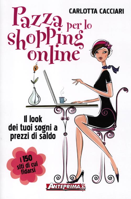 Pazza per lo shopping online. Il look dei tuoi sogni a prezzi di saldo