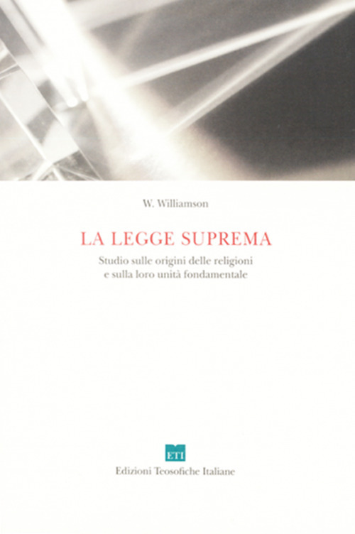 La legge suprema. Studio sulle origini delle religioni e sulla loro unità fondamentale